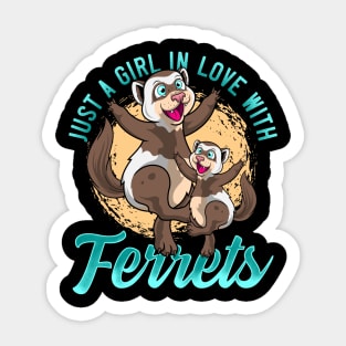 Just A Girl In Love With Ferrets Sticker